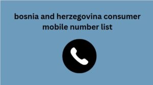 bosnia and herzegovina consumer mobile number list